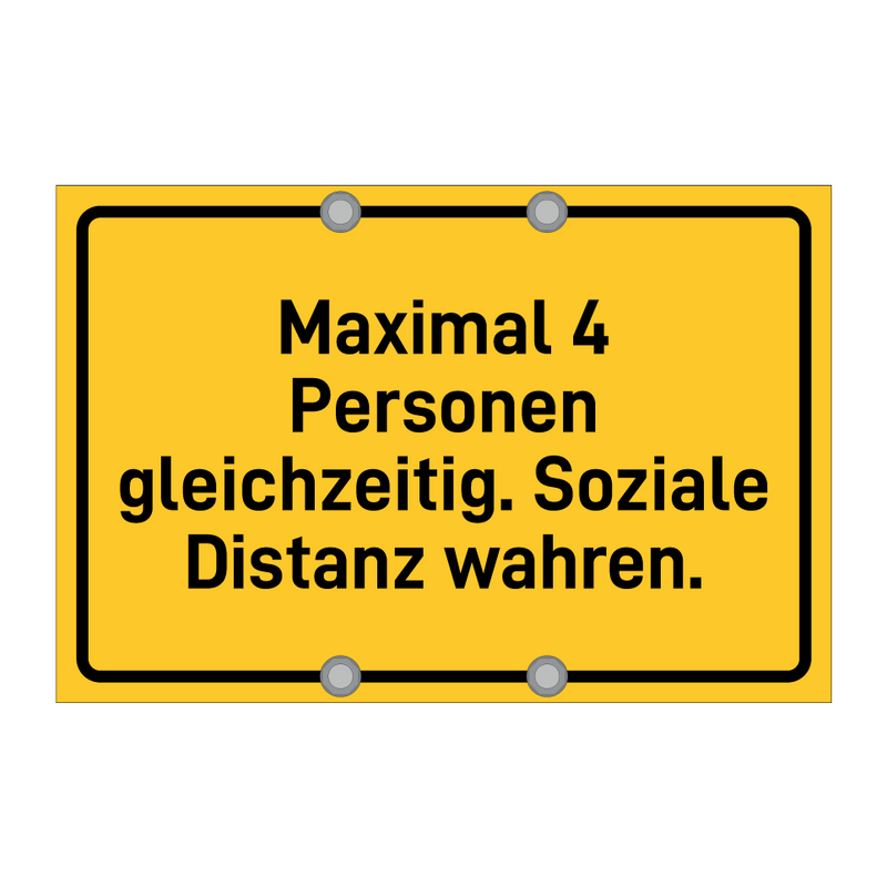 Maximal 4 Personen gleichzeitig. Soziale Distanz wahren.