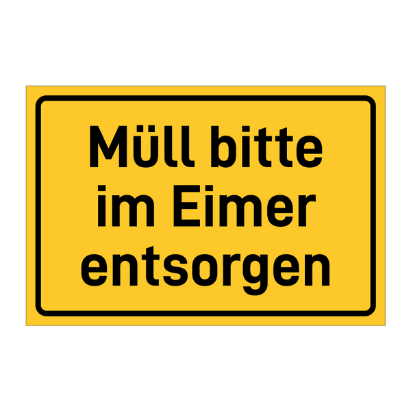 Müll bitte im Eimer entsorgen