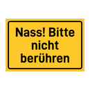 Nass! Bitte nicht berühren