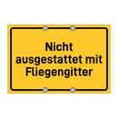 Nicht ausgestattet mit Fliegengitter