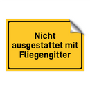 Nicht ausgestattet mit Fliegengitter