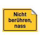 Nicht berühren, nass