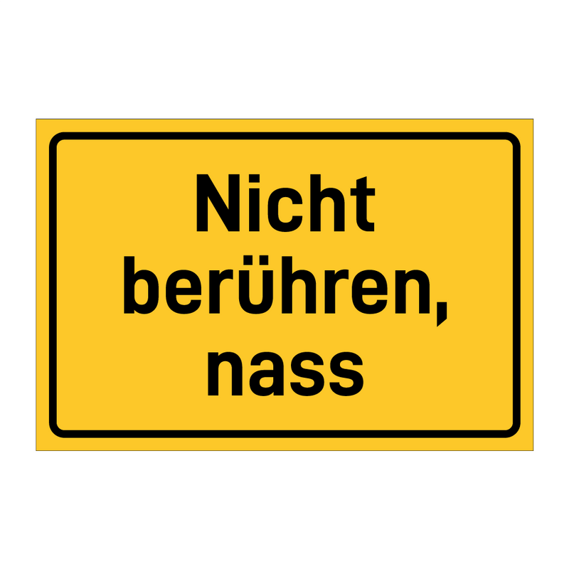 Nicht berühren, nass