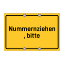 Nummernziehen, bitte