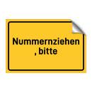 Nummernziehen, bitte