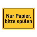 Nur Papier, bitte spülen