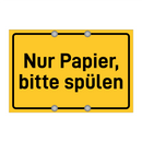 Nur Papier, bitte spülen