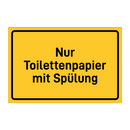 Nur Toilettenpapier mit Spülung