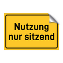 Nutzung nur sitzend
