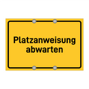 Platzanweisung abwarten