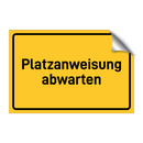 Platzanweisung abwarten