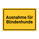 Ausnahme für Blindenhunde & Ausnahme für Blindenhunde & Ausnahme für Blindenhunde