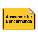 Ausnahme für Blindenhunde & Ausnahme für Blindenhunde & Ausnahme für Blindenhunde