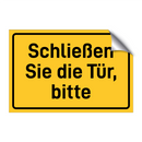 Schließen Sie die Tür, bitte