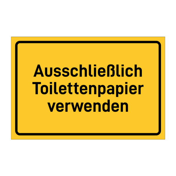 Ausschließlich Toilettenpapier verwenden & Ausschließlich Toilettenpapier verwenden