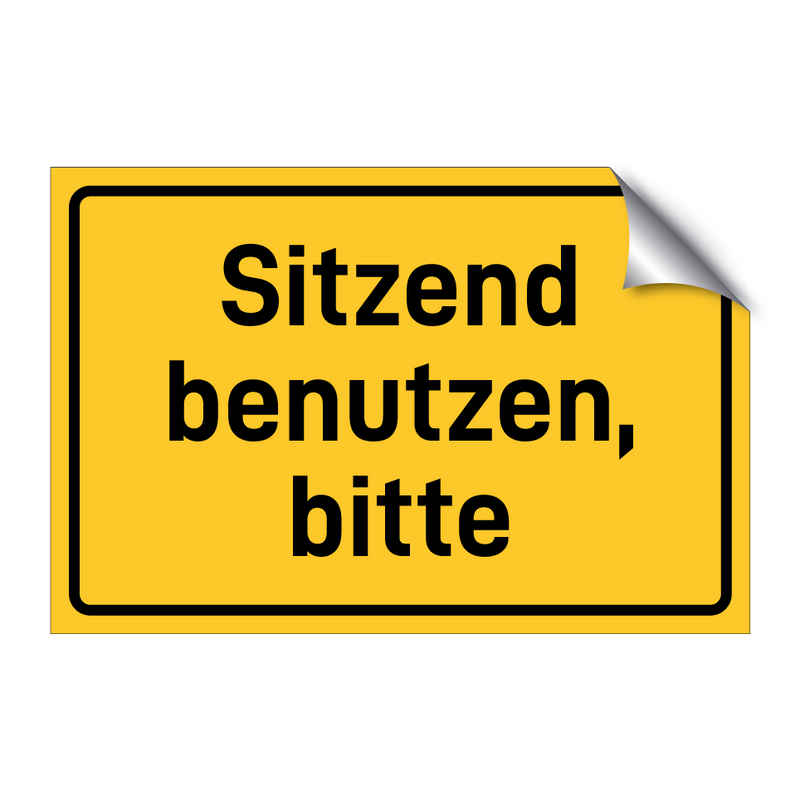 Sitzend benutzen, bitte
