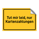 Tut mir leid, nur Kartenzahlungen