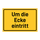 Um die Ecke eintritt