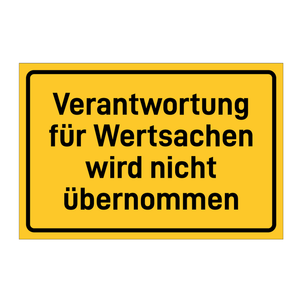 Verantwortung für Wertsachen wird nicht übernommen