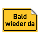 Bald wieder da & Bald wieder da & Bald wieder da & Bald wieder da