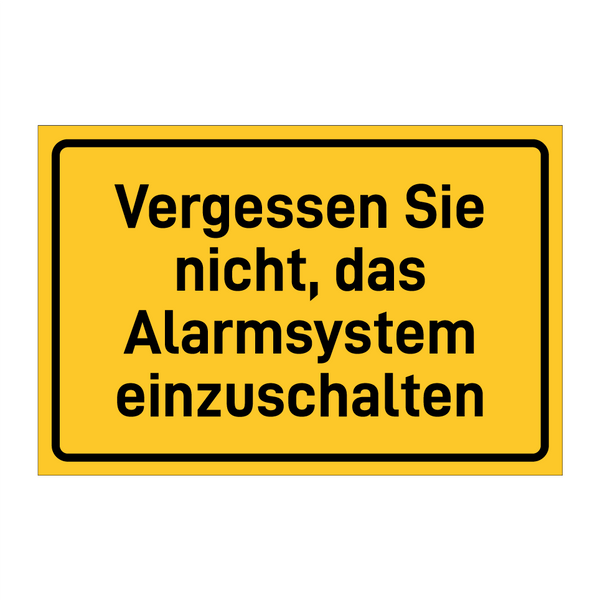 Vergessen Sie nicht, das Alarmsystem einzuschalten