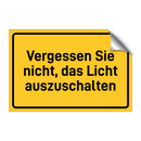 Vergessen Sie nicht, das Licht auszuschalten