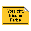 Vorsicht, frische Farbe