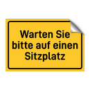 Warten Sie bitte auf einen Sitzplatz