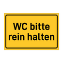WC bitte rein halten