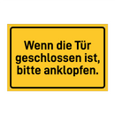 Wenn die Tür geschlossen ist, bitte anklopfen.