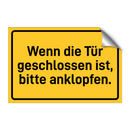 Wenn die Tür geschlossen ist, bitte anklopfen.