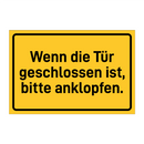 Wenn die Tür geschlossen ist, bitte anklopfen.