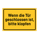 Wenn die Tür geschlossen ist, bitte klopfen