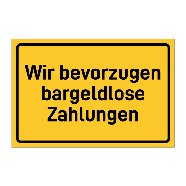 Wir bevorzugen bargeldlose Zahlungen