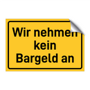 Wir nehmen kein Bargeld an