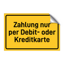 Zahlung nur per Debit- oder Kreditkarte