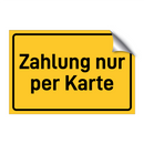 Zahlung nur per Karte