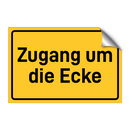 Zugang um die Ecke