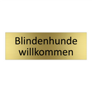 Blindenhunde willkommen