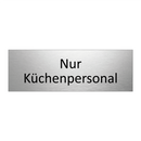 Nur Küchenpersonal