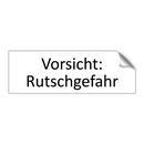 Vorsicht: Rutschgefahr