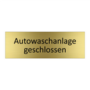 Autowaschanlage geschlossen