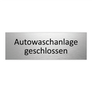 Autowaschanlage geschlossen