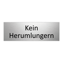 Kein Herumlungern