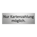 Nur Kartenzahlung möglich.