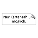 Nur Kartenzahlung möglich.