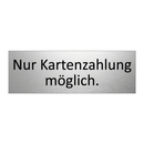 Nur Kartenzahlung möglich.