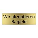 Wir akzeptieren Bargeld