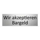 Wir akzeptieren Bargeld