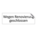 Wegen Renovierung geschlossen